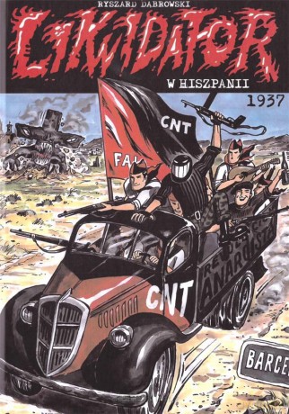 Likwidator w Hiszpanii 1937 - Ryszard Dąbrowski [KOMIKS]