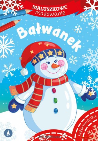 Maluszkowe malowanie. Bałwanek [KSIĄŻKA]