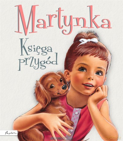 Martynka. Księga przygód - Gilbert Delahaye [KSIĄŻKA]