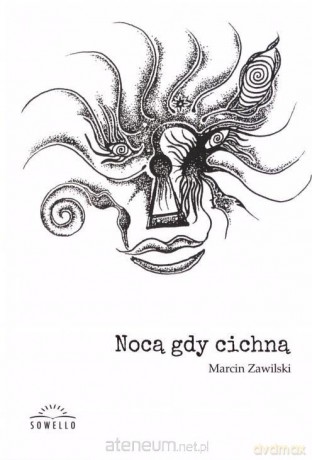 Nocą, gdy cichną - Marcin Zawilski [KSIĄŻKA]