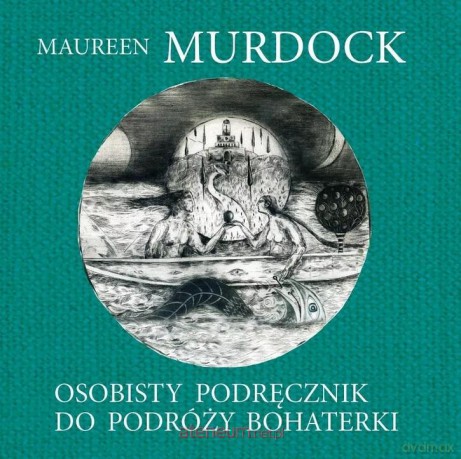 Osobisty podręcznik do Podróży bohaterki - Maureen Murdock [KSIĄŻKA]