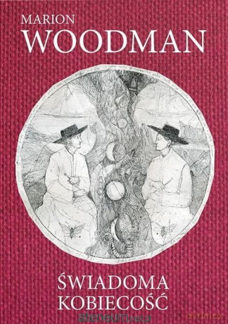 Świadoma kobiecość - Marion Woodman [KSIĄŻKA]