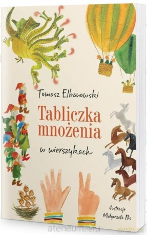 Tabliczka mnożenia w wierszykach - Tomasz Elbanowski, Małgorzata Flis [KSIĄŻKA]