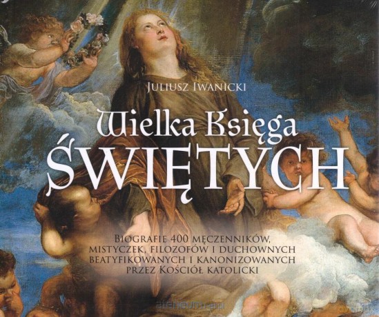 Wielka Księga Świętych - Juliusz Iwanicki [KSIĄŻKA]