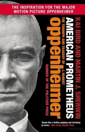 American Prometheus: The Triumph and Tragedy of J. Robert Oppenheimer wer. angielska - Kai Bird, Martin J. Sherwin [KSIĄŻKA]
