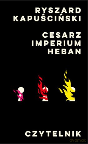 Cesarz / Imperium / Heban - Ryszard Kapuściński [KSIĄŻKA]