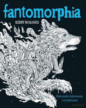 FANTOMORPHIA. Ekstremalne kolorowanie i wyszukiwanie - Kerby Rosanes [KSIĄŻKA]