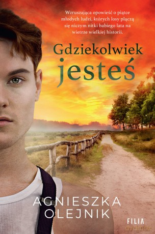 Gdziekolwiek jesteś - Agnieszka Olejnik [KSIĄŻKA]