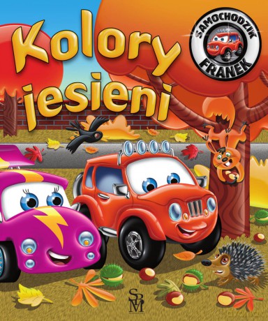Kolory jesieni. Samochodzik Franek - Karolina Górska, Wojciech Górski [KSIĄŻKA]