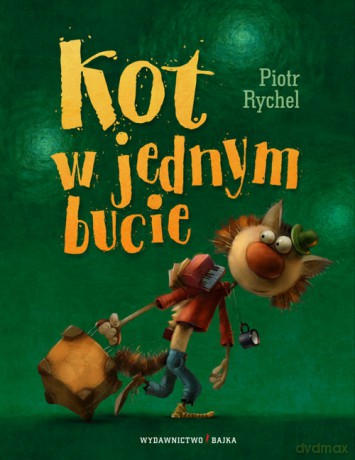 Kot w jednym bucie - Piotr Rychel [KSIĄŻKA]