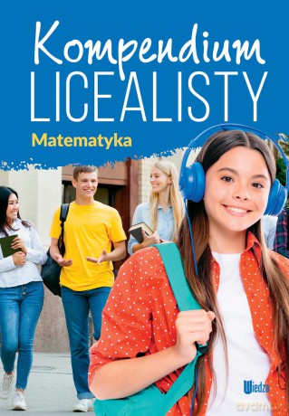 Matematyka. Kompendium licealisty [KSIĄŻKA]