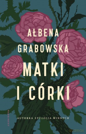 Matki i córki - Ałbena Grabowska [KSIĄŻKA]