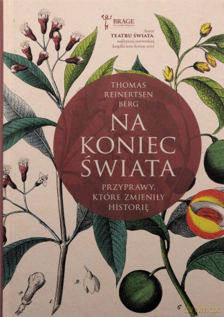 Na koniec świata. Przyprawy, które zmieniły historię - Thomas Reinertsen Berg [KSIĄŻKA]
