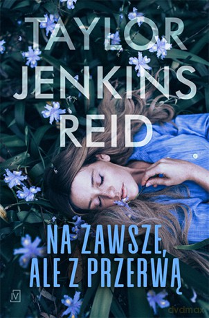 Na zawsze, ale z przerwą - Taylor Jenkins Reid [KSIĄŻKA]