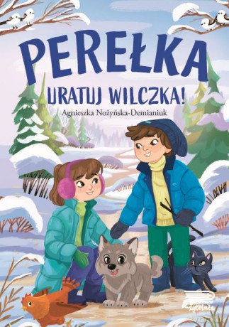 Perełka. Uratuj wilczka! - Agnieszka Nożyńska-Demianiuk [KSIĄŻKA]