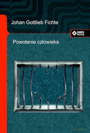 Powołanie człowieka - Johann Gottlieb Fichte [KSIĄŻKA]