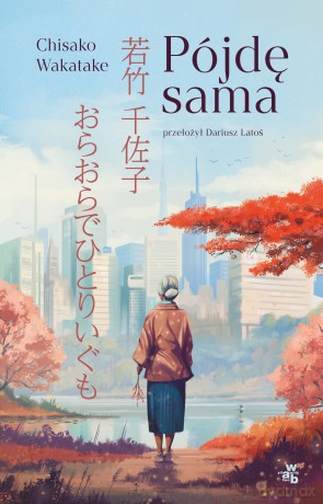 Pójdę sama - Chisako Wakatake [KSIĄŻKA]
