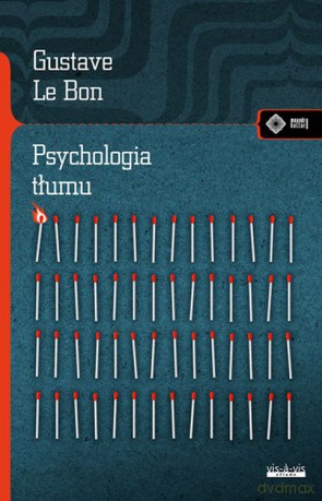 Psychologia tłumu - Gustave Le Bon [KSIĄŻKA]