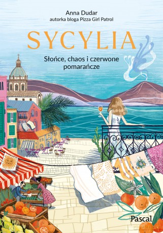 Sycylia. Słońce, chaos i czerwone pomarańcze - Anna Dudar [KSIĄŻKA]