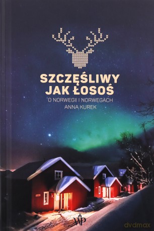 Szczęśliwy jak łosoś - Anna Kurek [KSIĄŻKA]