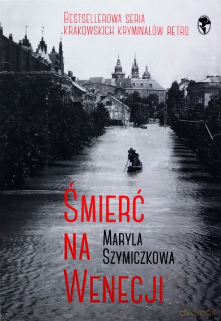 Śmierć na Wenecji - Maryla Szymiczkowa, Jacek Dehnel, Piotr Tarczyński [KSIĄŻKA]