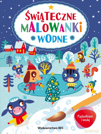 Świąteczne malowanki wodne. Pędzelkiem i wodą [KSIĄŻKA]