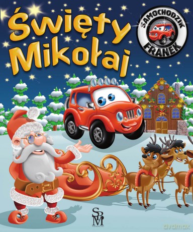 Święty Mikołaj. Samochodzik Franek - Karolina Górska, Wojciech Górski [KSIĄŻKA]