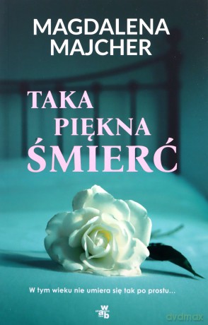Taka piękna śmierć - Magdalena Majcher [KSIĄŻKA]