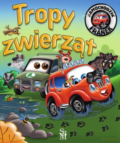 Tropy zwierząt. Samochodzik Franek - Karolina Górska, Wojciech Górski [KSIĄŻKA]