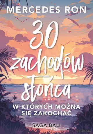 Trzydzieści zachodów słońca, w których można się zakochać. Bali (Tom 1) - Mercedes Ron [KSIĄŻKA]