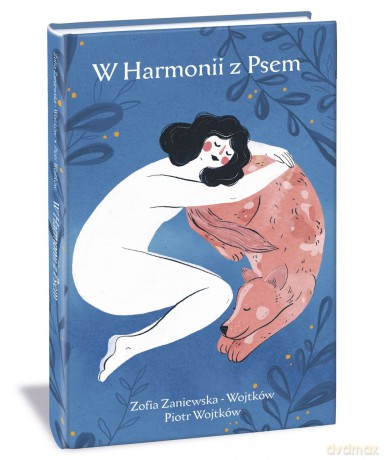 W Harmonii z Psem - Zosia Zaniewska-Wojtków, Piotr Wojtków [KSIĄŻKA]