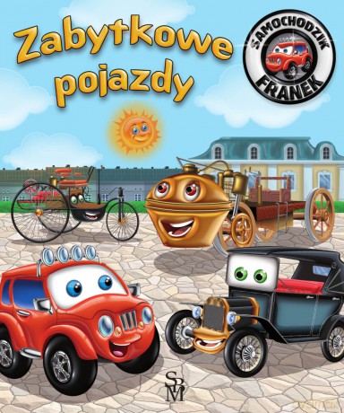 Zabytkowe pojazdy. Samochodzik Franek - Karolina Górska, Wojciech Górski [KSIĄŻKA]