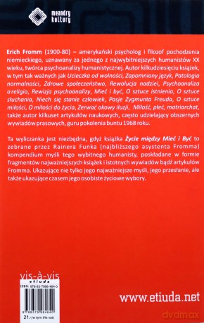 Życie między Mieć i Być. Ericha Fromma myśli zasadnicze - Erich Fromm [KSIĄŻKA]