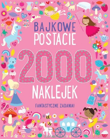 2000 naklejek. Bajkowe postacie [KSIĄŻKA]