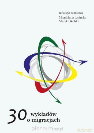 30 wykładów o migracjach - Magdalena Lesińska, Marek Okólski [KSIĄŻKA]