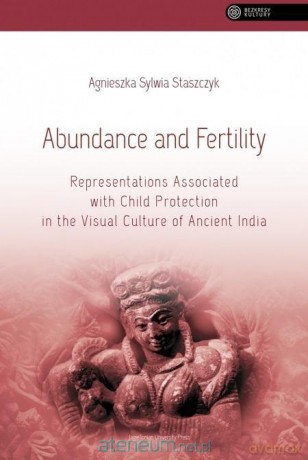 Abundance and Fertility - Agnieszka Sylwia Staszczyk [KSIĄŻKA]