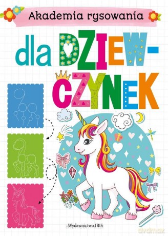 Akademia rysowania. Dla dziewczynek [KSIĄŻKA]