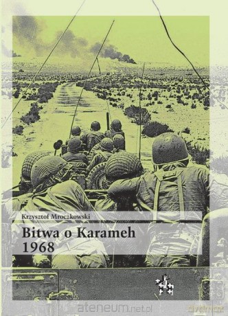 Bitwa o Karameh 1968 - Krzysztof Mroczkowski [KSIĄŻKA]