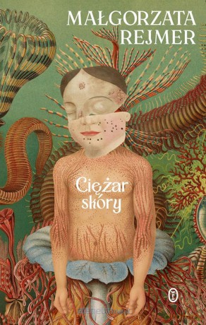 Ciężar skóry - Małgorzata Rejmer [KSIĄŻKA]