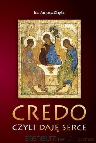 Credo, czyli daję serce - Janusz Chyła [KSIĄŻKA]