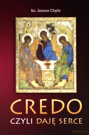 Credo, czyli daję serce - Janusz Chyła [KSIĄŻKA]