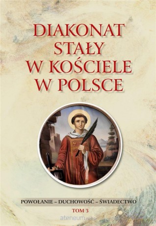Diakonat stały w Kościele w Polsce (Tom 3) - Waldemar Rozynkowski [KSIĄŻKA]