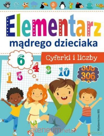 Elementarz mądrego dzieciaka. Cyferki i liczby [KSIĄŻKA]