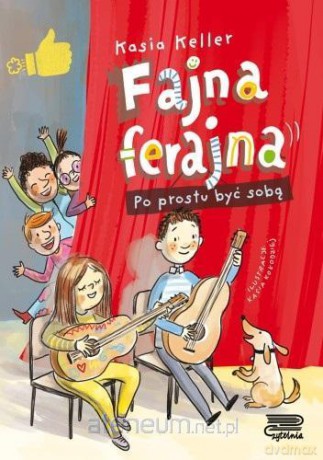 Fajna ferajna (Tom 1) Po prostu być sobą - Katarzyna Keller [KSIĄŻKA]