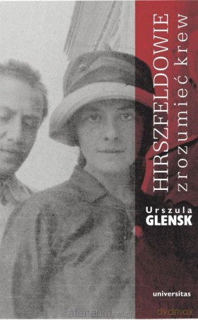 Hirszfeldowie. Zrozumieć krew - Urszula Glensk [KSIĄŻKA]