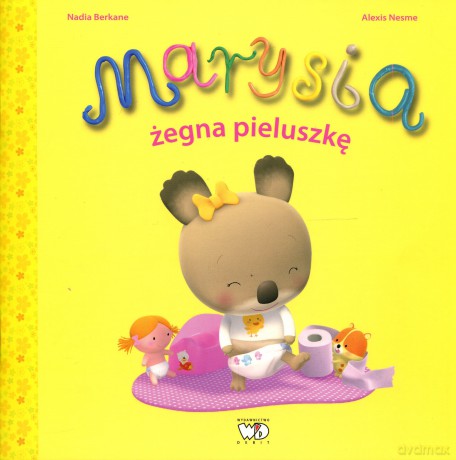 Marysia Żegna Pieluszkę - Nadia Berkane [KSIĄŻKA]