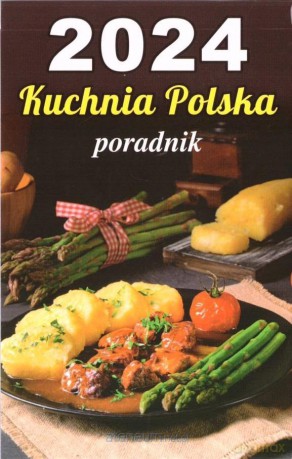 Kalendarz 2024 zdzierak Kuchnia polska poradnik [KSIĄŻKA]