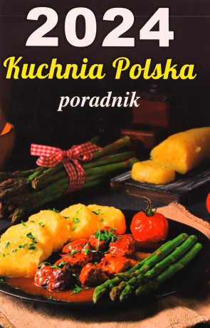 Kalendarz 2024 zdzierak Kuchnia polska poradnik [KSIĄŻKA]
