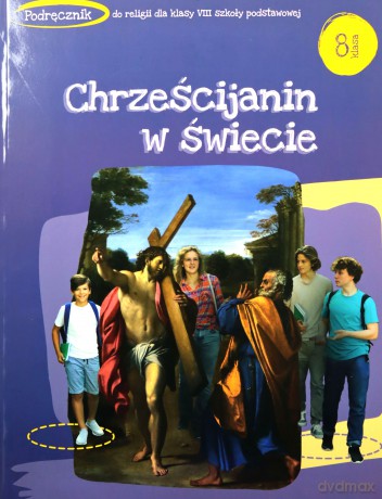 Katechizm SP 8 Chrześcijanin w świecie podręcznik - Tadeusz Panuś, Andrzej Kielian, Adam Berski [KSIĄŻKA]