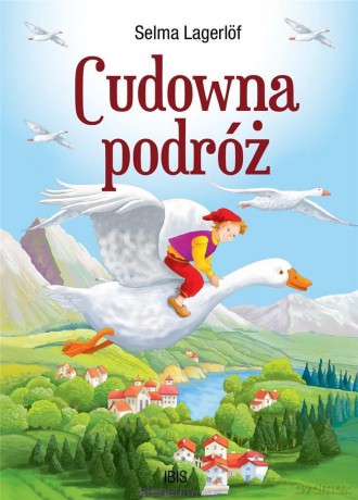 Klasyka bez opracowania. Cudowna podróż - Selma Lagerlof [KSIĄŻKA]
